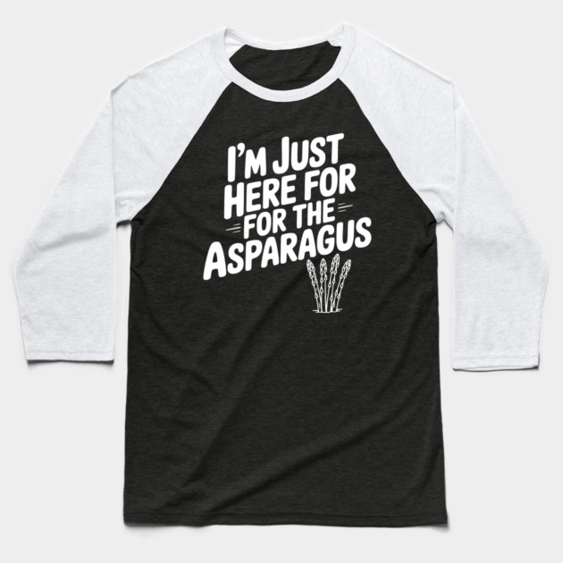 I'm Just Here for the Asparagus Baseball T-Shirt by Frank Ring