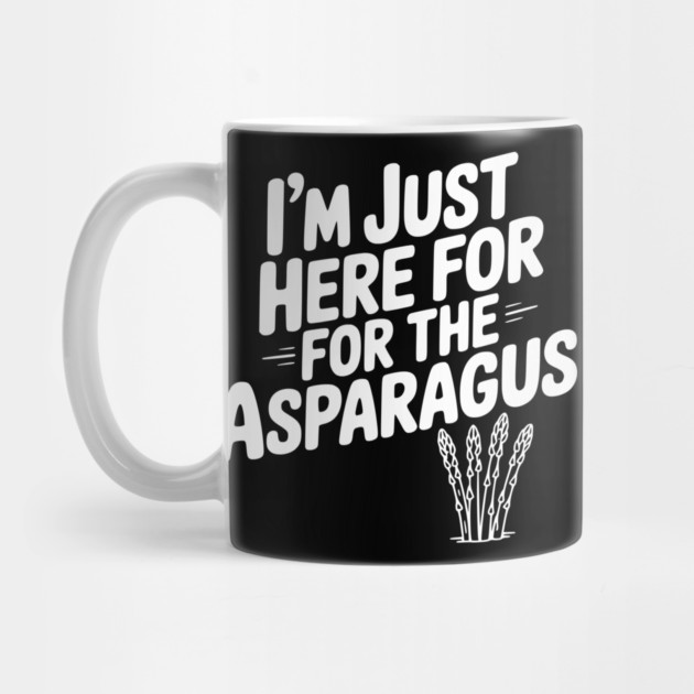 I'm Just Here for the Asparagus by Frank Ring