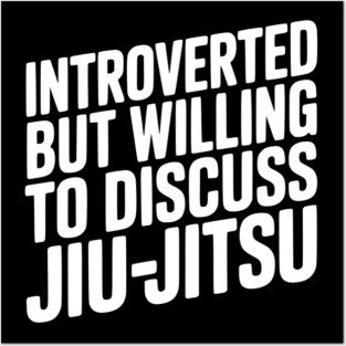 Introverted but Willing to Discuss Jiu-Jitsu Posters and Art