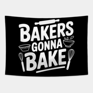 Bakers Gonna Bake Tapestry
