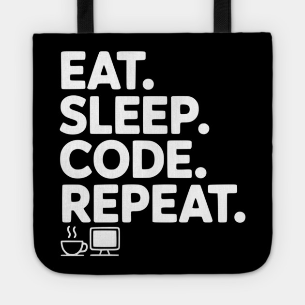 Eat. Sleep. Code. Repeat. Tote by Frank Ring