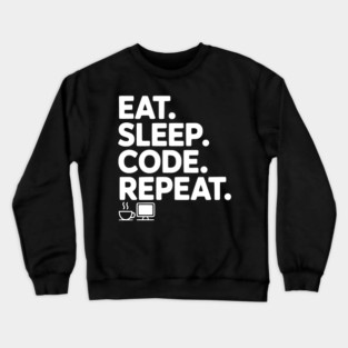 Eat. Sleep. Code. Repeat. Crewneck Sweatshirt