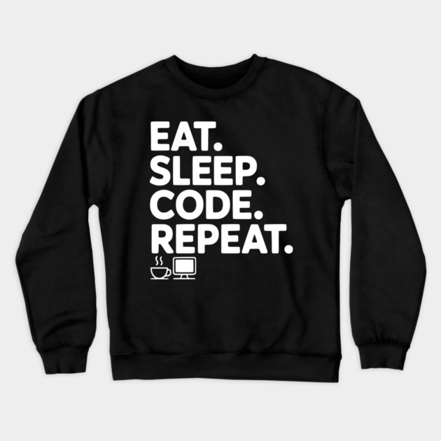 Eat. Sleep. Code. Repeat. Crewneck Sweatshirt by Frank Ring