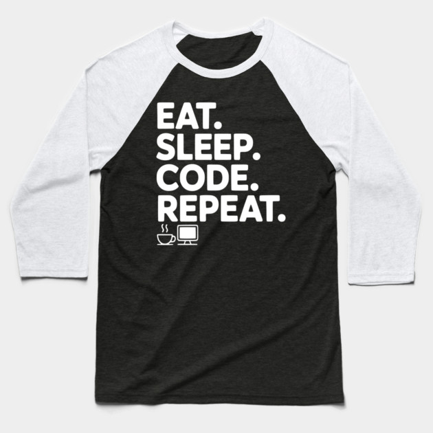Eat. Sleep. Code. Repeat. Baseball T-Shirt by Frank Ring
