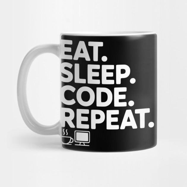 Eat. Sleep. Code. Repeat. by Frank Ring