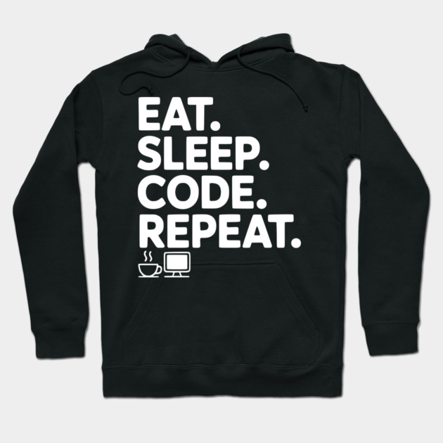 Eat. Sleep. Code. Repeat. Hoodie by Frank Ring