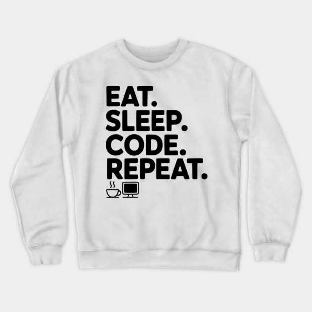 Eat. Sleep. Code. Repeat. Crewneck Sweatshirt by Frank Ring