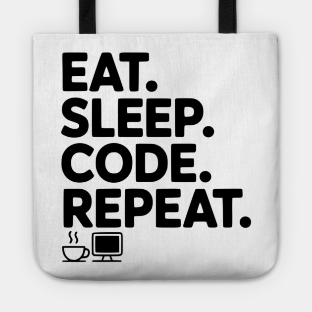 Eat. Sleep. Code. Repeat. Tote by Frank Ring