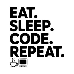 Eat. Sleep. Code. Repeat. T-Shirt