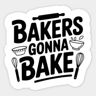 Bakers Gonna Bake Magnet