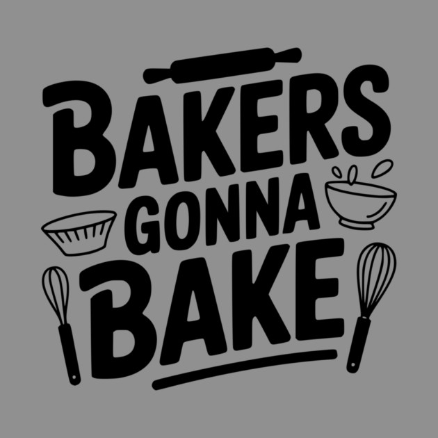 Bakers Gonna Bake by Frank Ring