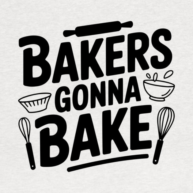 Bakers Gonna Bake by Frank Ring