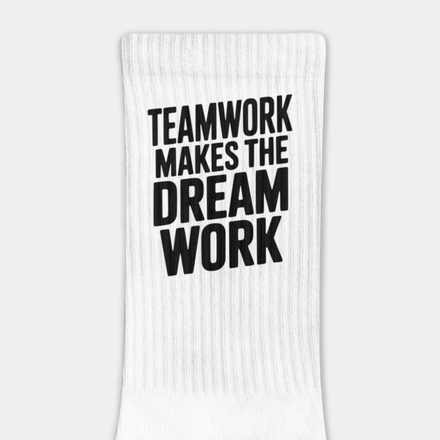 Teamwork Makes the Dream Work by Frank Ring
