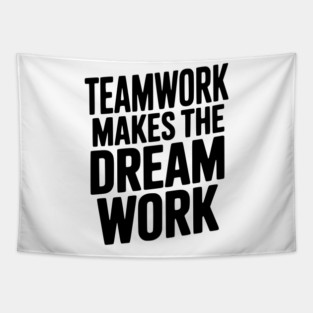 Teamwork Makes the Dream Work Tapestry