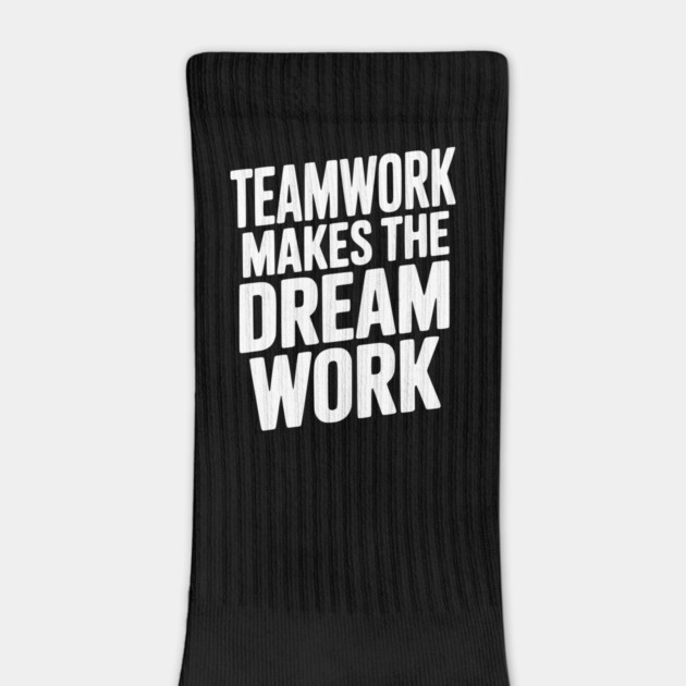 Teamwork Makes the Dream Work by Frank Ring