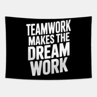 Teamwork Makes the Dream Work Tapestry