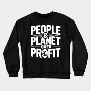 People & Planet Over Profit Crewneck Sweatshirt