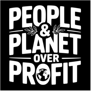 People & Planet Over Profit Posters and Art