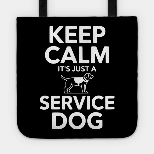 Keep Calm It's Just a Service Dog Tote by Frank Ring
