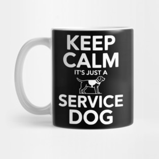 Keep Calm It's Just a Service Dog Mug