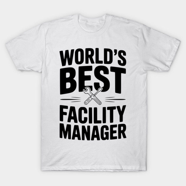 World's Best Facility Manager T-Shirt by Frank Ring