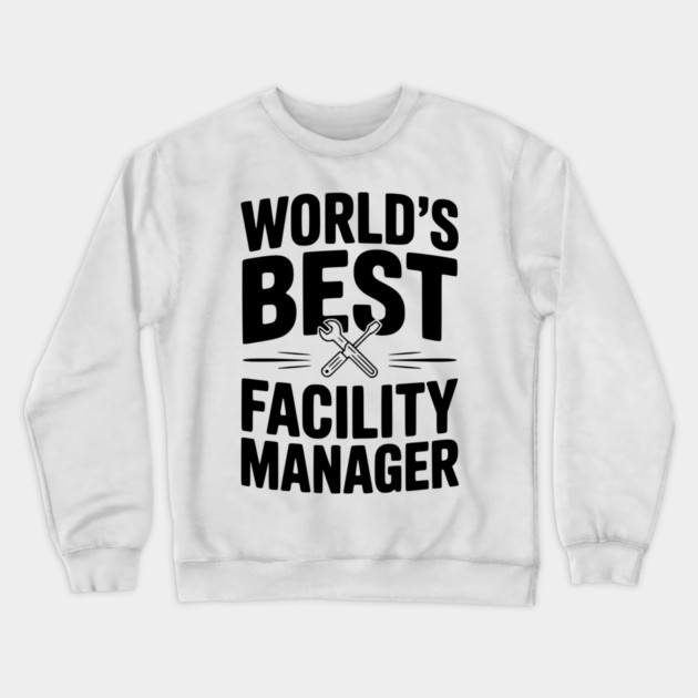 World's Best Facility Manager Crewneck Sweatshirt by Frank Ring