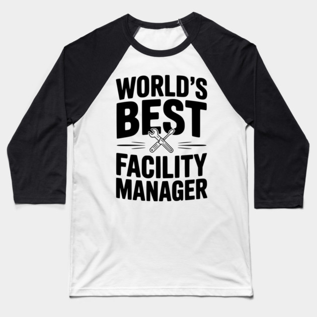 World's Best Facility Manager Baseball T-Shirt by Frank Ring