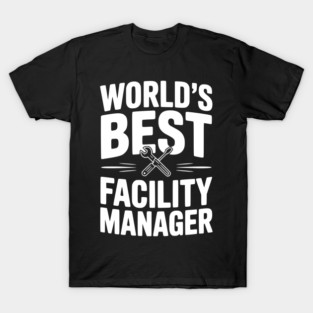 World's Best Facility Manager T-Shirt