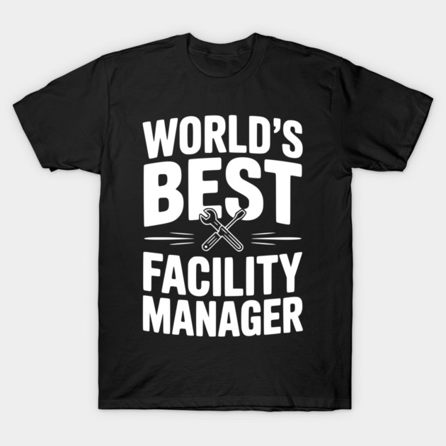 World's Best Facility Manager T-Shirt by Frank Ring