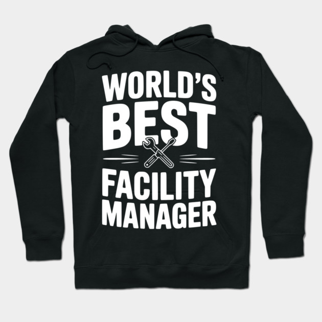 World's Best Facility Manager Hoodie by Frank Ring