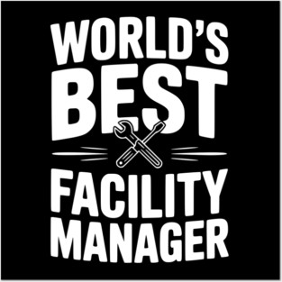 World's Best Facility Manager Posters and Art