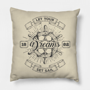 Let your dreams set sail Pillow