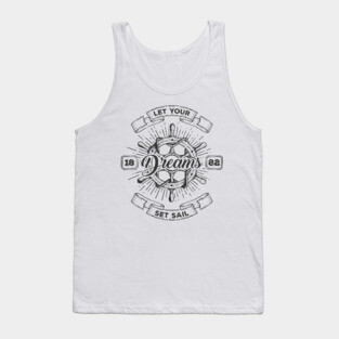 Let your dreams set sail Tank Top