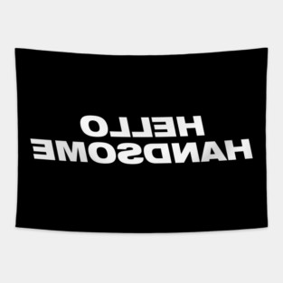 Hello Handsome Tapestry