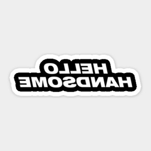 Hello Handsome Sticker