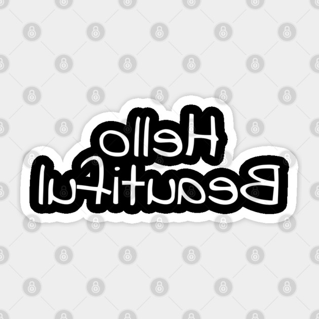 Hello Beautiful Sticker by Litehouse Tees