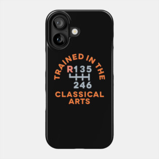 Trained In The Classical Arts Phone Case