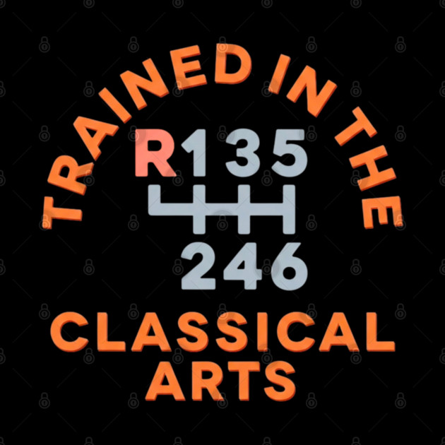 Trained In The Classical Arts by Litehouse Tees