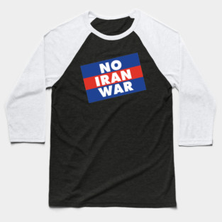 No Iran War Baseball T-Shirt