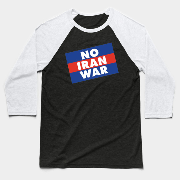 No Iran War Baseball T-Shirt by Charles's Store 8