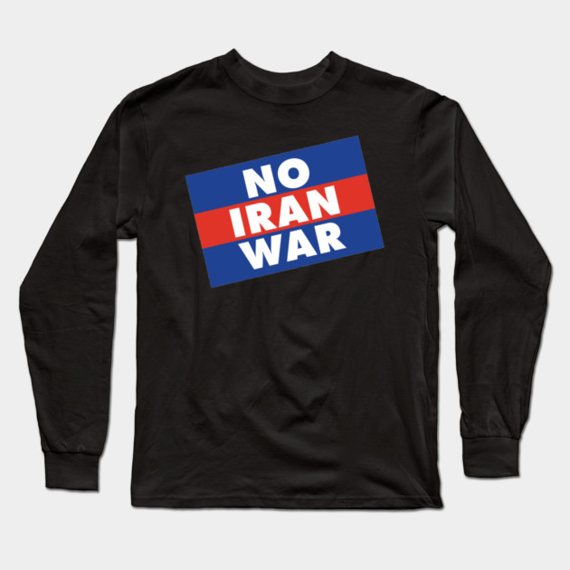 No Iran War Long Sleeve T-Shirt by Charles's Store 8