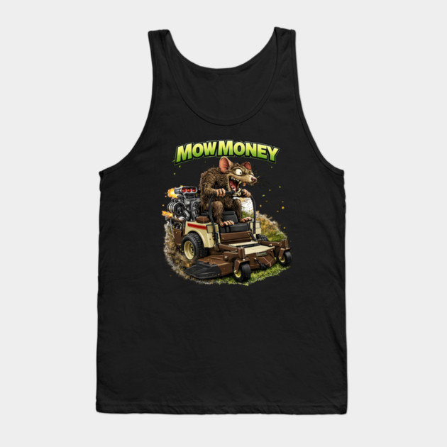 Mow Money – Lawn Care Hustle Rat Tank Top by CrazyGirl