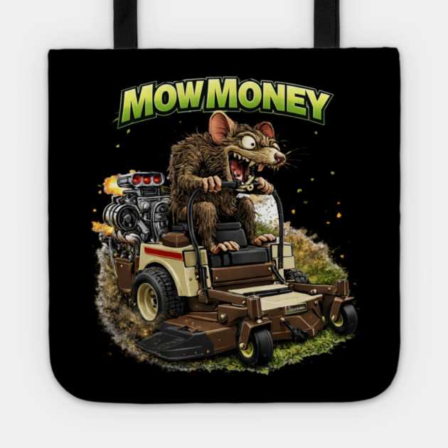 Mow Money – Lawn Care Hustle Rat Tote by CrazyGirl