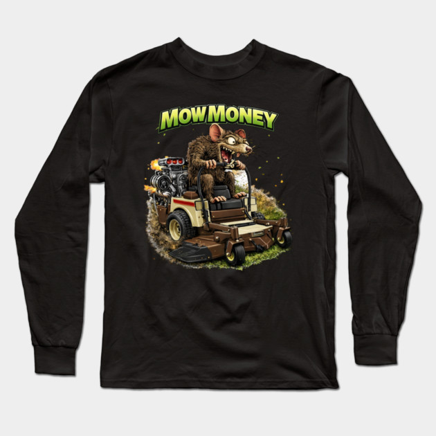 Mow Money – Lawn Care Hustle Rat Long Sleeve T-Shirt by CrazyGirl