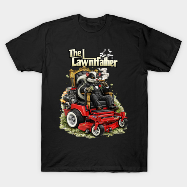 The Lawnfather – Funny Landscaping Mafia Lawn Care Shirt T-Shirt by CrazyGirl