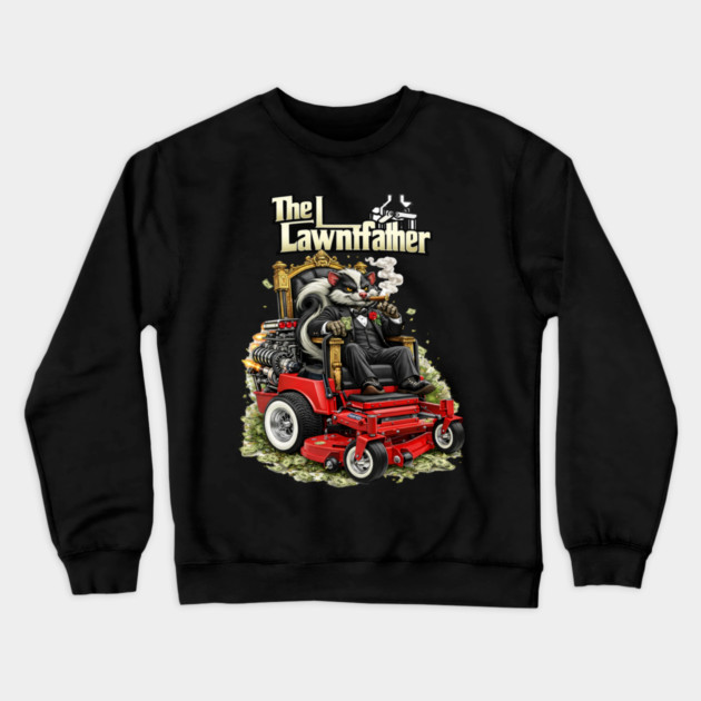 The Lawnfather – Funny Landscaping Mafia Lawn Care Shirt Crewneck Sweatshirt by CrazyGirl