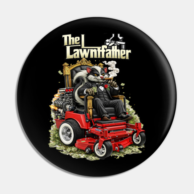 The Lawnfather – Funny Landscaping Mafia Lawn Care Shirt Pin by CrazyGirl