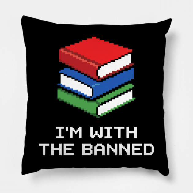 Library Librarian Literature Im With The Banned Books Pixel Pillow by belownormal