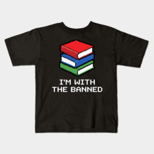 Library Librarian Literature Im With The Banned Books Pixel Kids T-Shirt