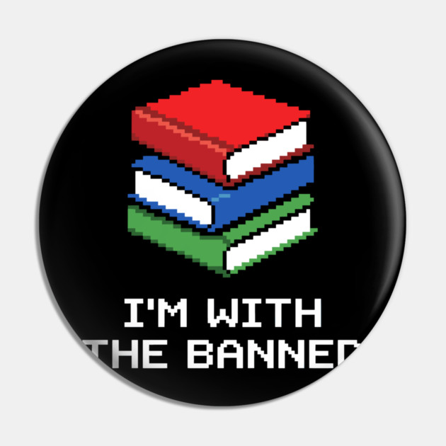 Library Librarian Literature Im With The Banned Books Pixel Pin by belownormal